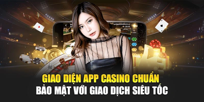 Top App Casino Tốt Nhất Hiện Nay – Chơi Là Có Lời Ngay 5 Giao diện app casino chuẩn bảo mật với giao dịch siêu tốc
