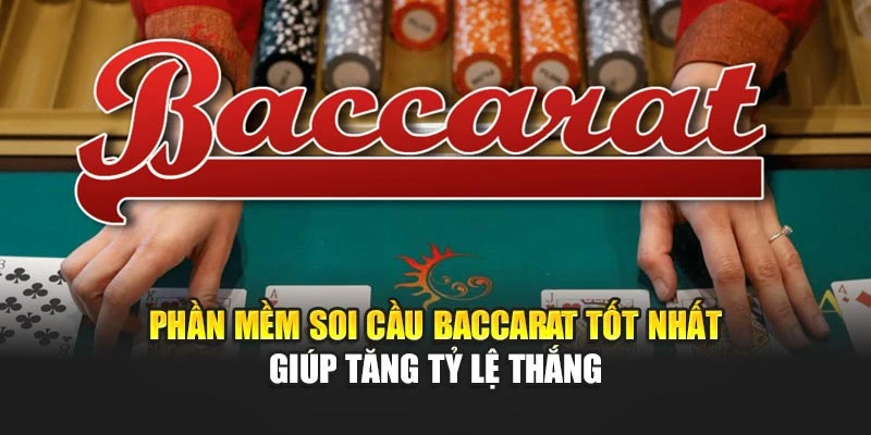 Phần Mềm Soi Cầu Baccarat Tốt Nhất Giúp Tăng Tỷ Lệ Thắng 4 Phần Mềm Soi Cầu Baccarat Tốt Nhất Giúp Tăng Tỷ Lệ Thắng